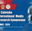 The 1st Colombo International Media Research Symposium 2024 commences tomorrow