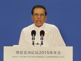 Speech by  President Maithripala Sirisena, at the Plenary Session of the Boao Forum for Asia 2015, on 28 March 2015